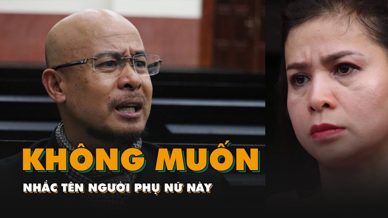 Ông Đặng Lê Nguyên Vũ: 'Qua không muốn nhắc tên người phụ nữ này'