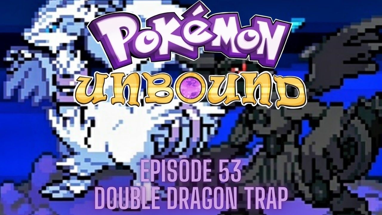 Pokémon Unbound %100 (GBA) - Episode 53 - DOUBLE DRAGON TRAP!!!!