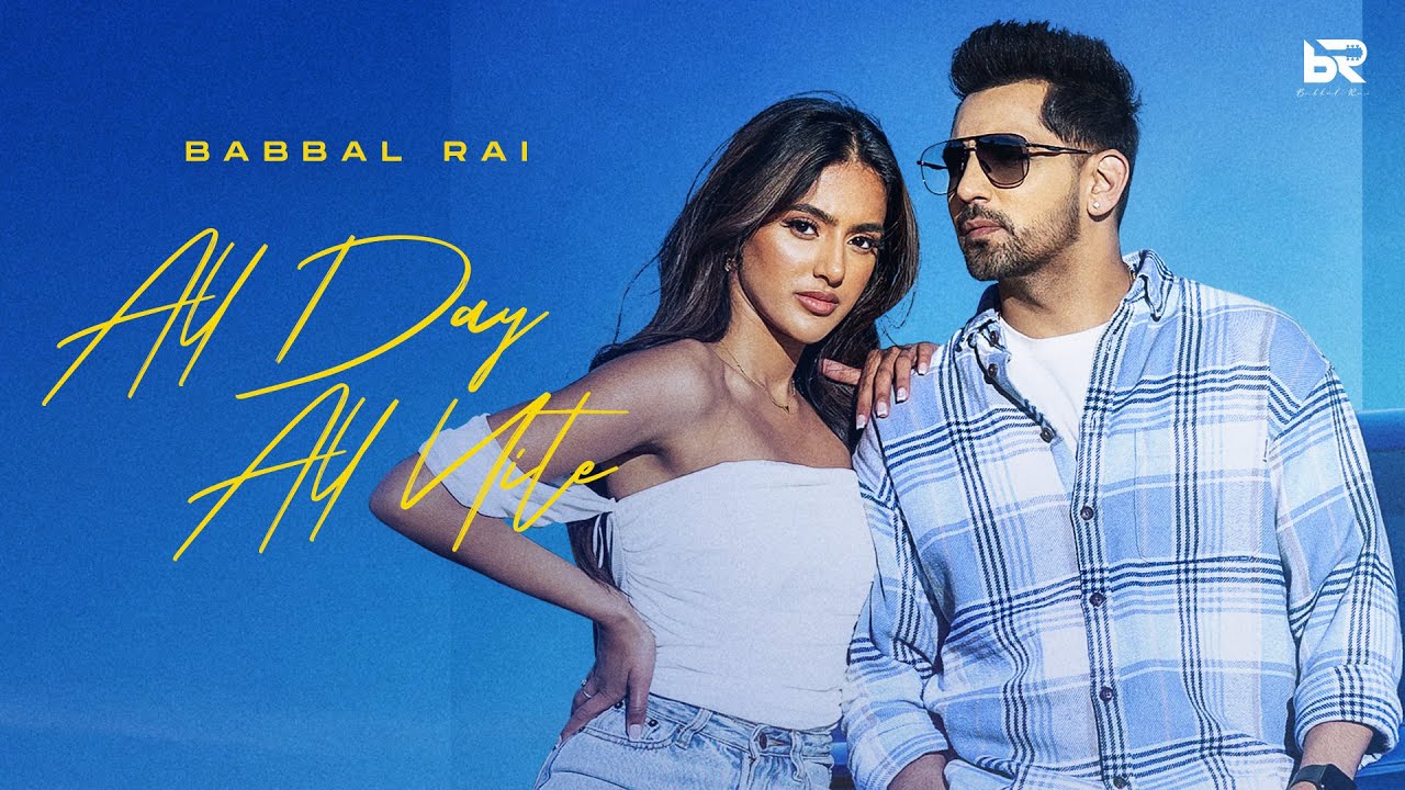 All Day All Nite (Official Video) : Babbal Rai | Pav Dharia | New Punjabi Song 2023