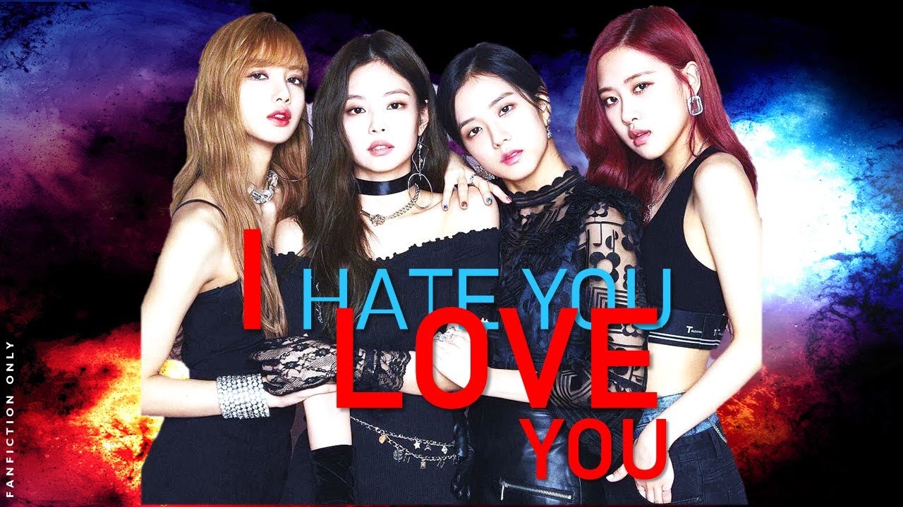 JENLISAFF: I HATE YOU, I LOVE YOU [One Shot]