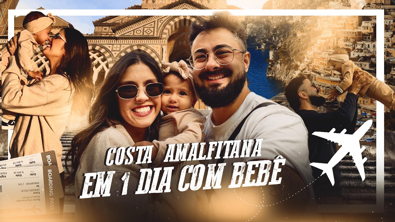 COSTA AMALFITANA COM BEBÊ | PASSEIO DE UM DIA PELA ITÁLIA
