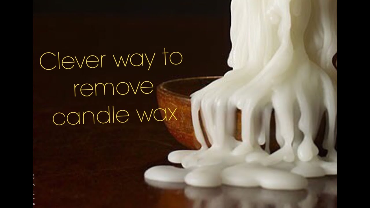 TRICK FOR REMOVING CANDLE WAX FROM ANY SURFACE