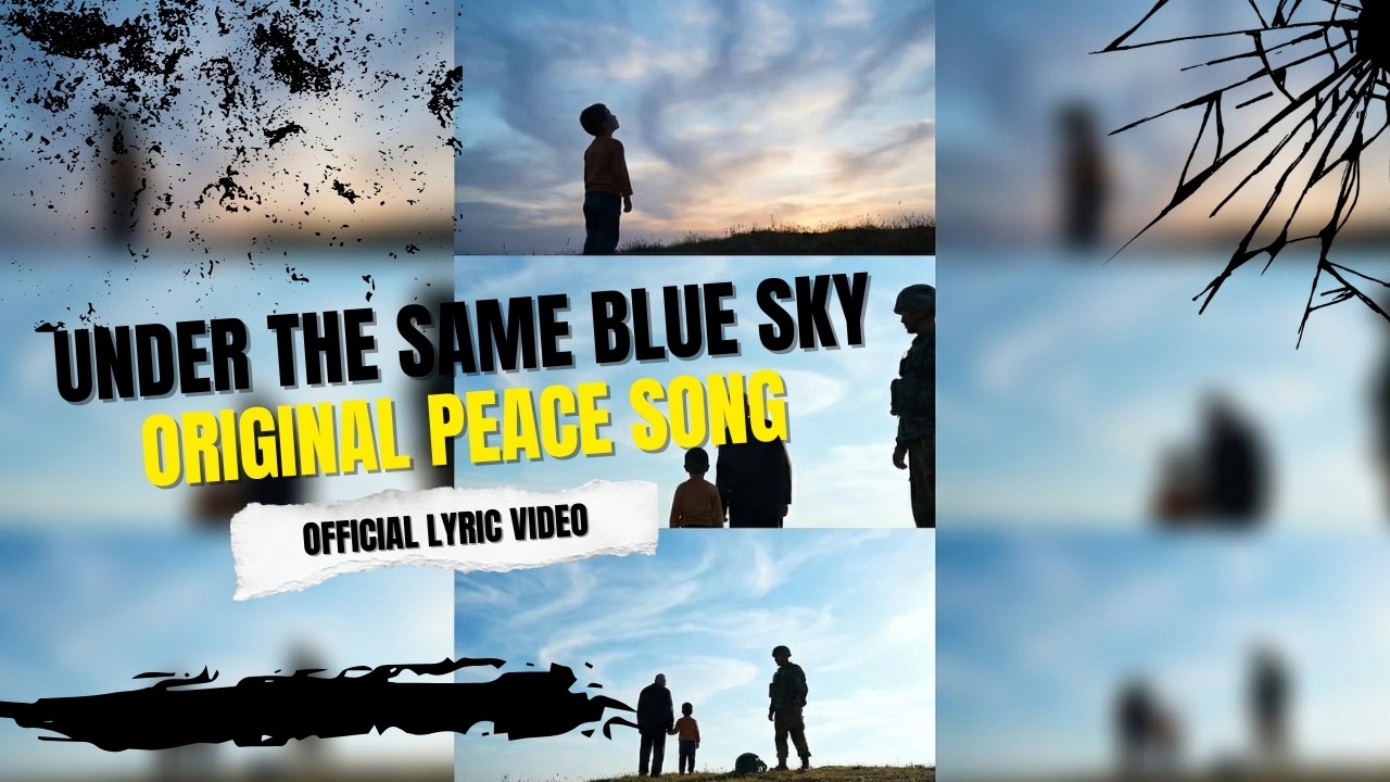 Under the Same Blue Sky - Original Peace Song (Official Lyric Video)