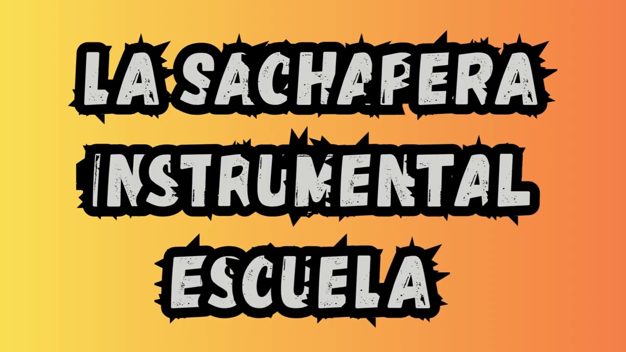 La Sachapera Instrumental Escuela