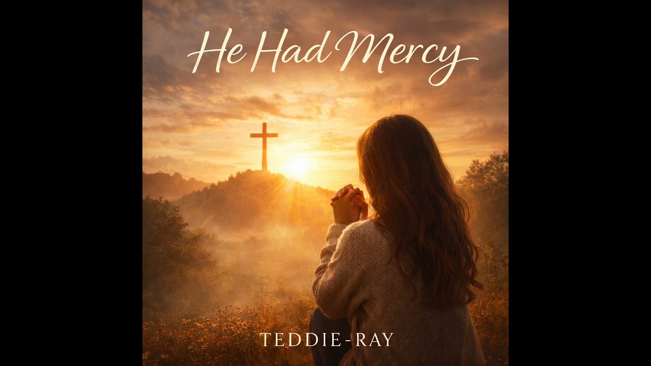 He Had Mercy - Teddie-Ray 