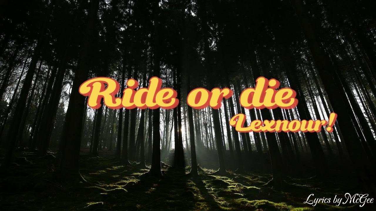 Lexnour – Ride or Die (Lyric Video)