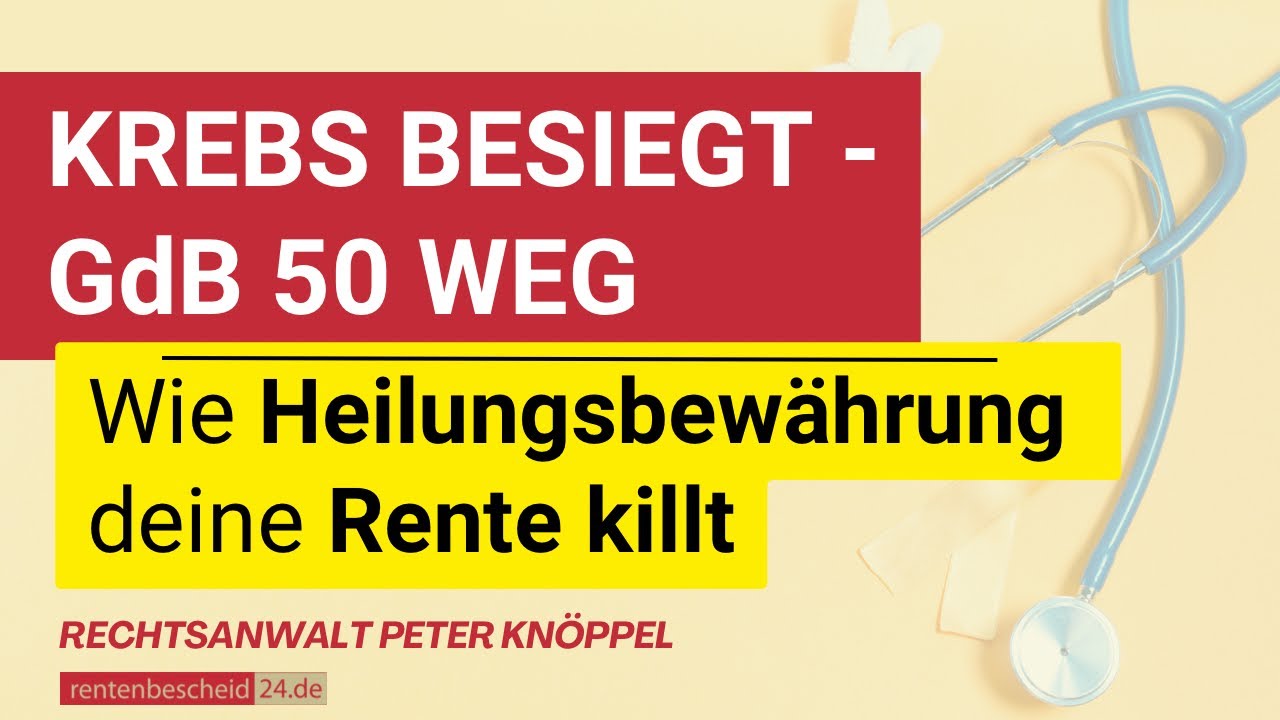 Krebs besiegt – Rente weg? Heilungsbewährung kostet GdB 50