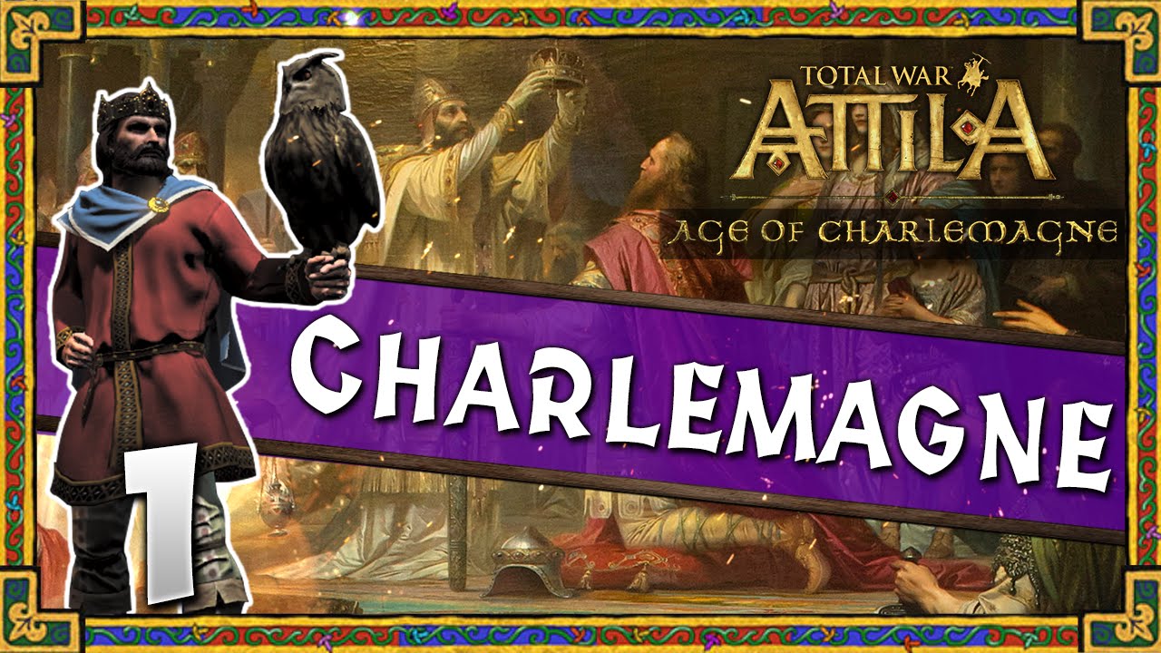Total War: Attila - Age of Charlemagne - Kingdom of Charlemagne Campaign #1 ~ A Divided Kingdom!