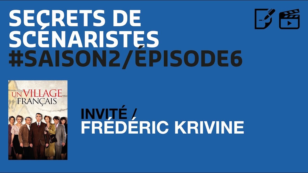 SECRETS DE SCÉNARISTES #SAISON2ÉPISODE6 / Frédéric Krivine / 