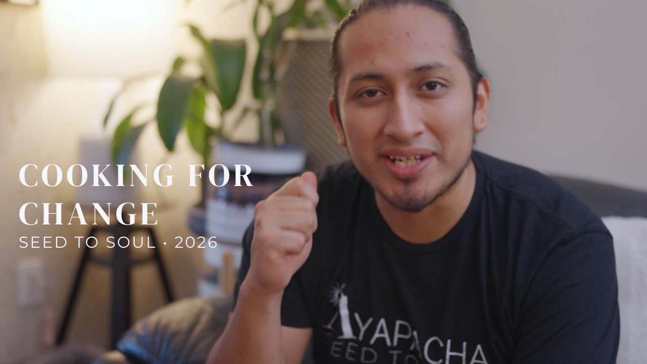Cooking for Change 2026 | A Seed to Soul Movement for the Future of Food