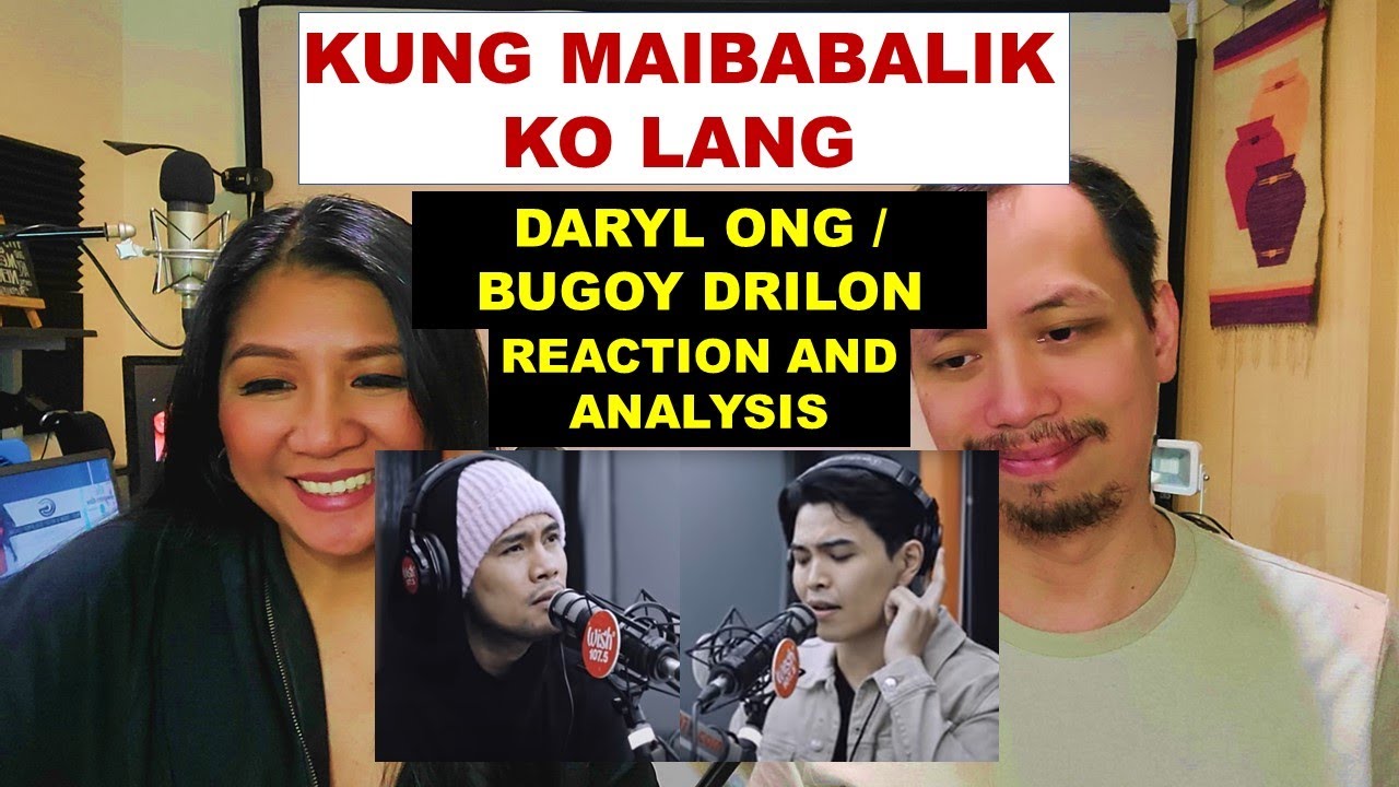 KUNG MAIBABALIK KO LANG | DARYL ONG AND BUGOY DRILON | MUSICAL DIRECTOR AND VOCAL COACH REACTS
