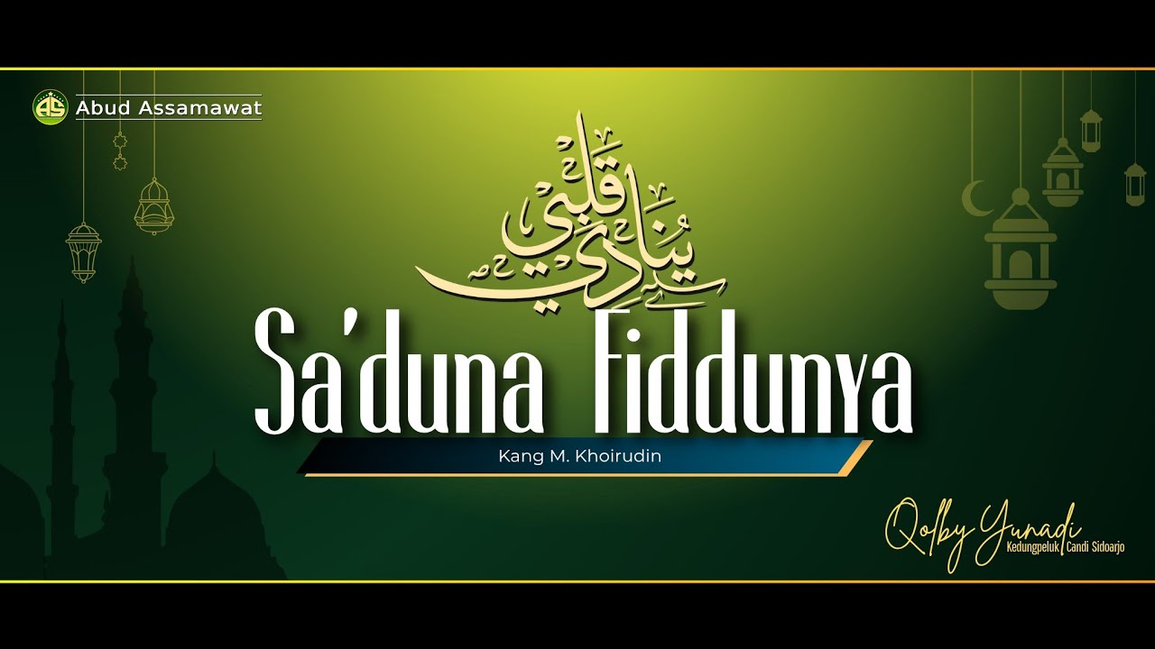 Sa’duna Fiddunya - Voc. M. Khoirudin - Qolby Yunadi Group, Kedungpeluk Candi Sidoarjo
