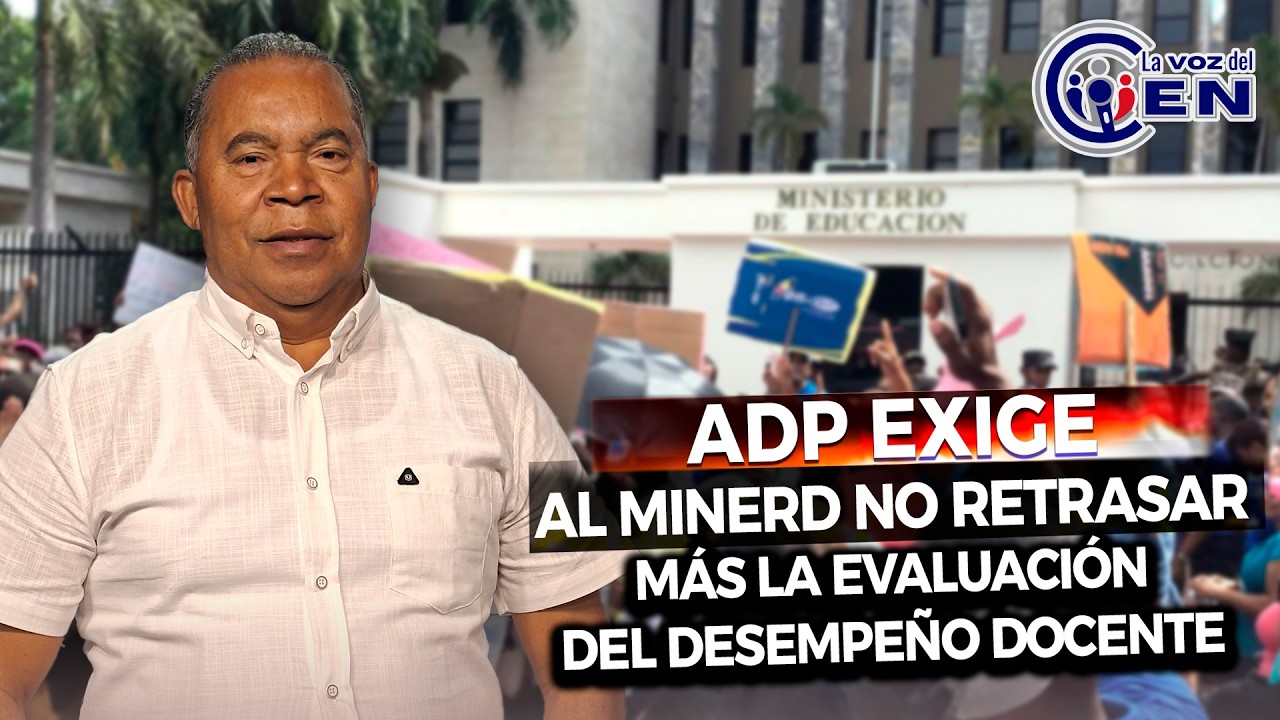 ADP EXIGE AL MINERD NO RETRASAR MÁS LA EVALUACIÓN DEL DESEMPEÑO DOCENTE
