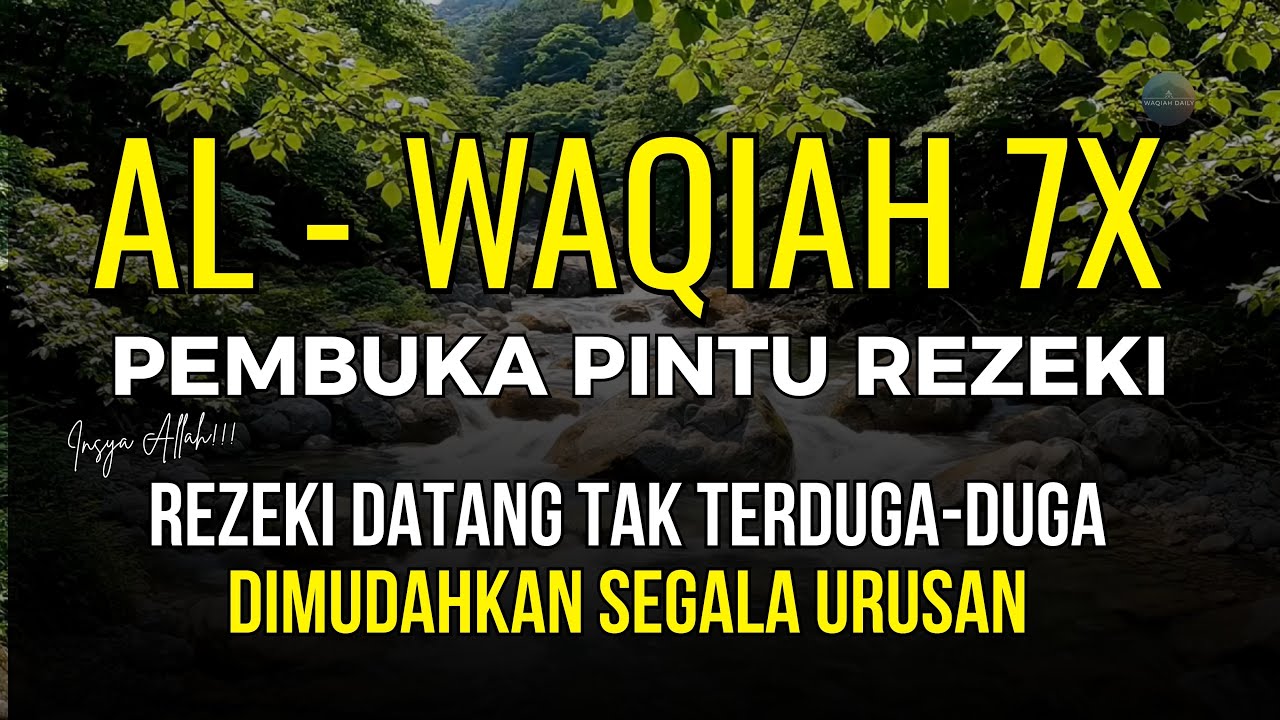 Dengarkan Surat Al-Waqiah 7x | Ikhtiar Hutang Dimudahkan & Rezeki Dibukakan | Waqiah Daily