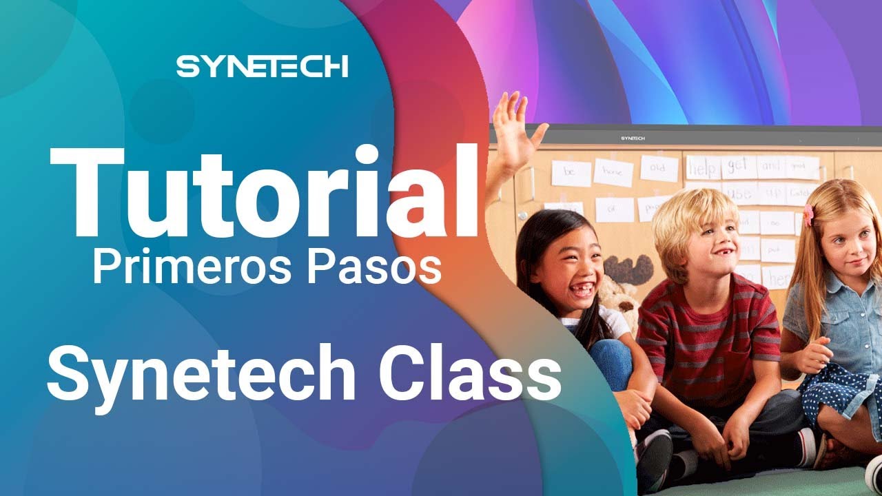 Guía de pantallas interactivas - Synetech Class