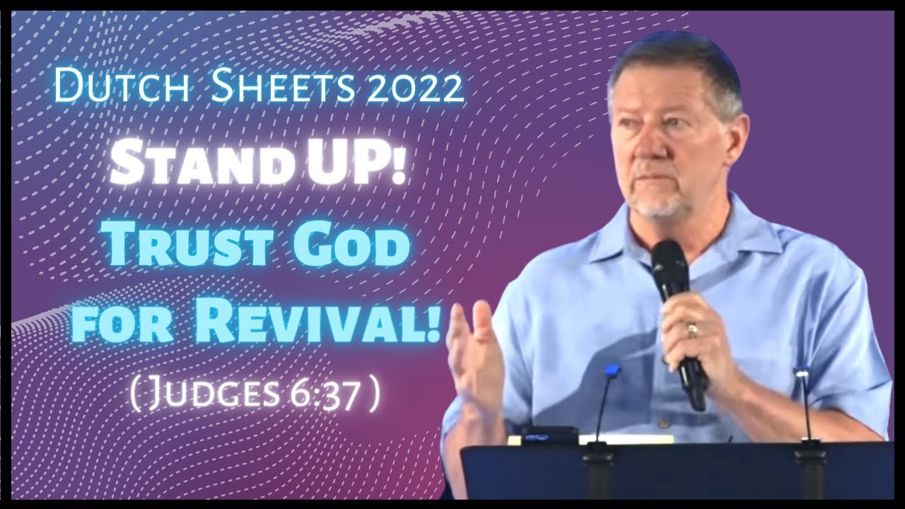 Dutch Sheets: Stand Up! Trust God for Revival! (Judges 6:37)