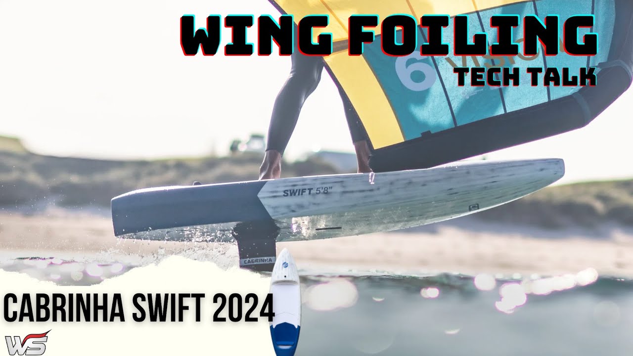 TECH TALK | CABRINHA SWIFT 2024 | WING FOIL TEST & REVIEW