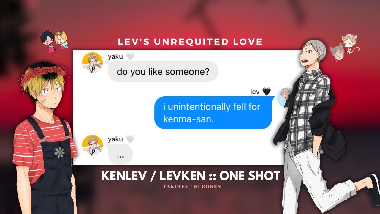 haikyuu texts // lev's unrequited love |kenlev, levken| one shot ♡