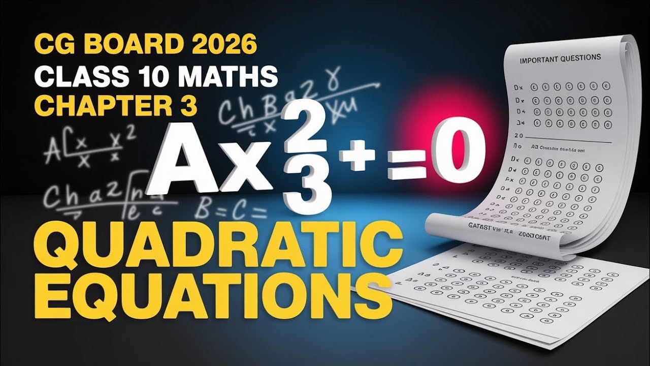 CG Board 2026 Maths Chapter 3 Part1 | Quadratic Equations in One Variable | Important Questions