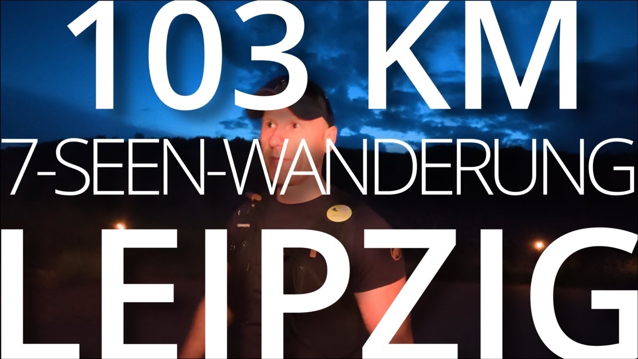 7 Seen Extrem-Wanderung - 3 Ländertour XXL 103 km - Leipzig 2025