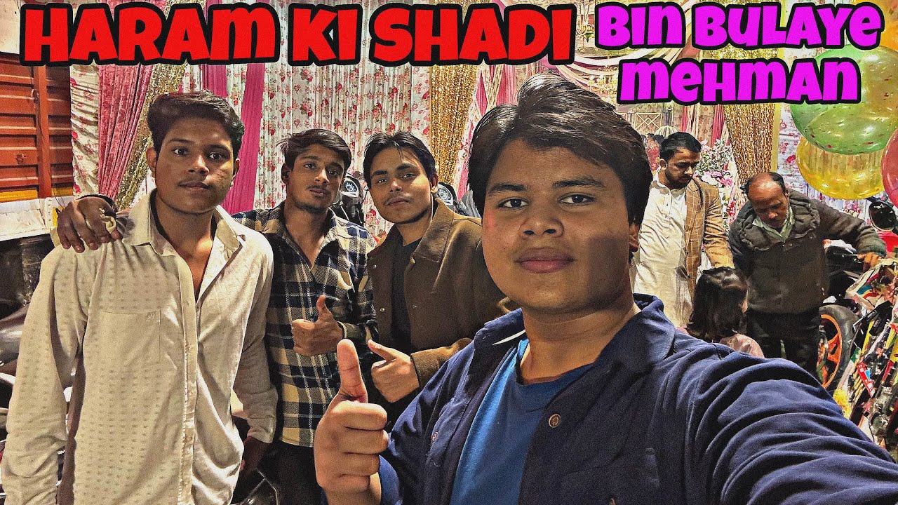 Haram ki shadi !!! Bin bulaye mehman !! #youtube #vlog ‘
