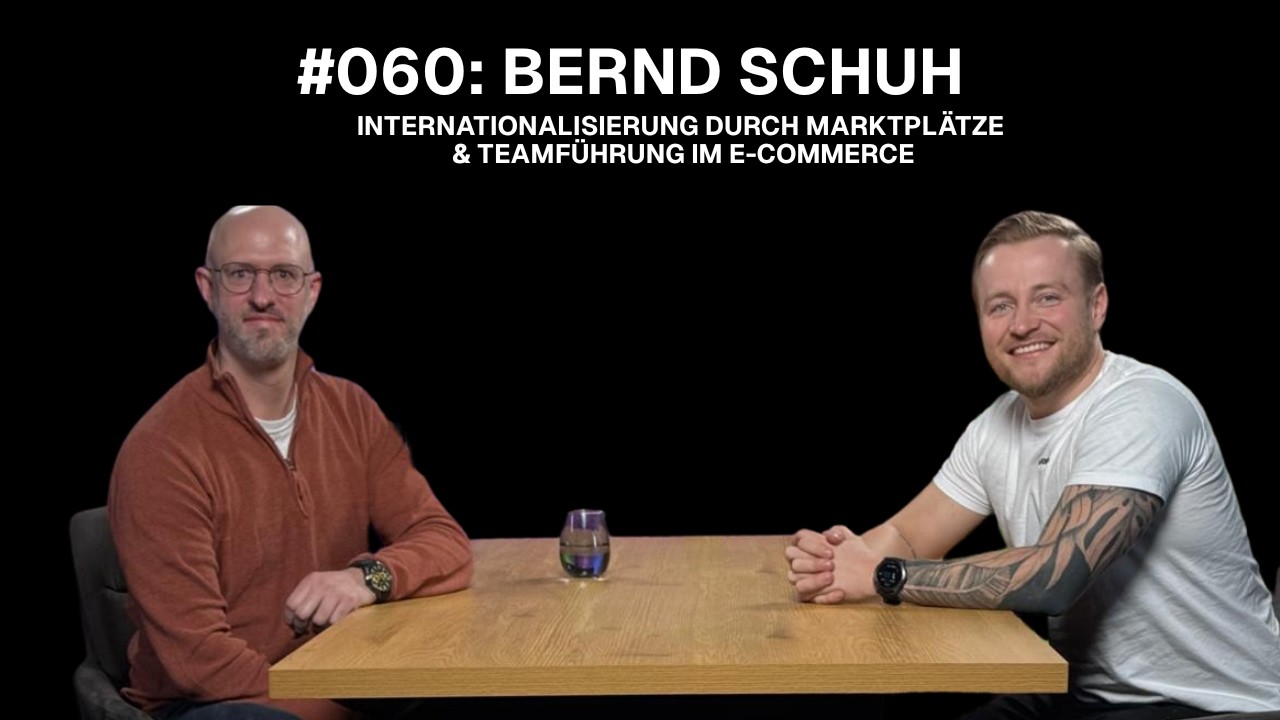 #060: Bernd Schuh (CCO) im Interview: Internationalisierung über Marktplätze und Teamführung.