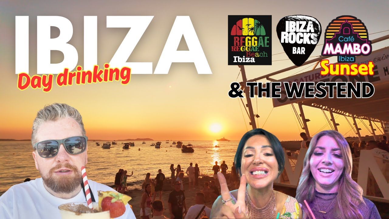 Epic Ibiza Day Drinking, Reggae Beach, Sunset at Cafe Mambo & Wild West End Night Out!