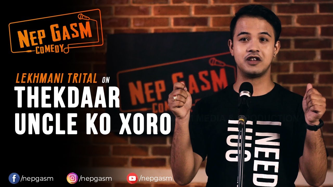 Thekdaar Uncle ko Xoro | Nepali Stand-Up Comedy | Lekhmani Trital | Nep-Gasm Comedy