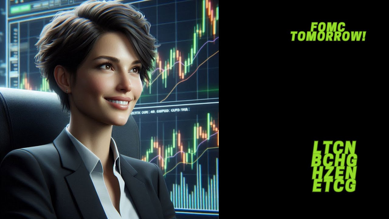 FOMC Meeting Tomorrow! LTCN BCHG HZEN ETCG