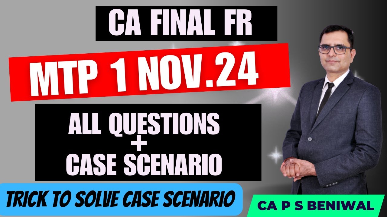 MTP 1 - NOV 24 ! CA FINAL FR ! TRICK TO SOLVE CASE SCENARIO !