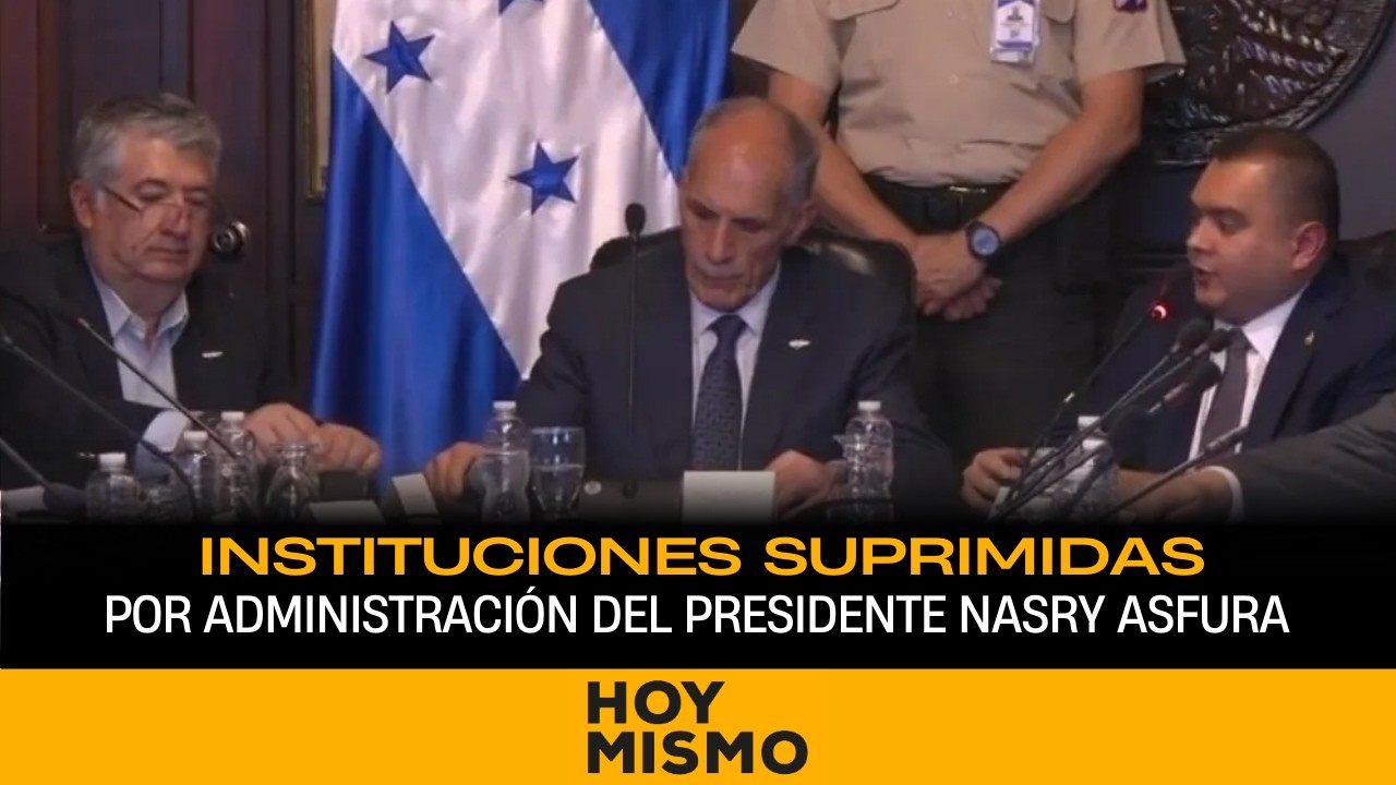 Instituciones suprimidas por administración del presidente Nasry Asfura