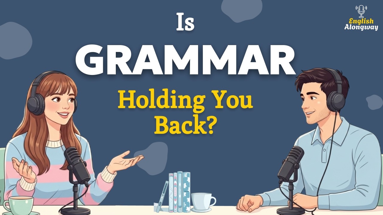 Does Grammar Help You Speak — or Make You Afraid to Talk | A Debate Podcast In Easy English