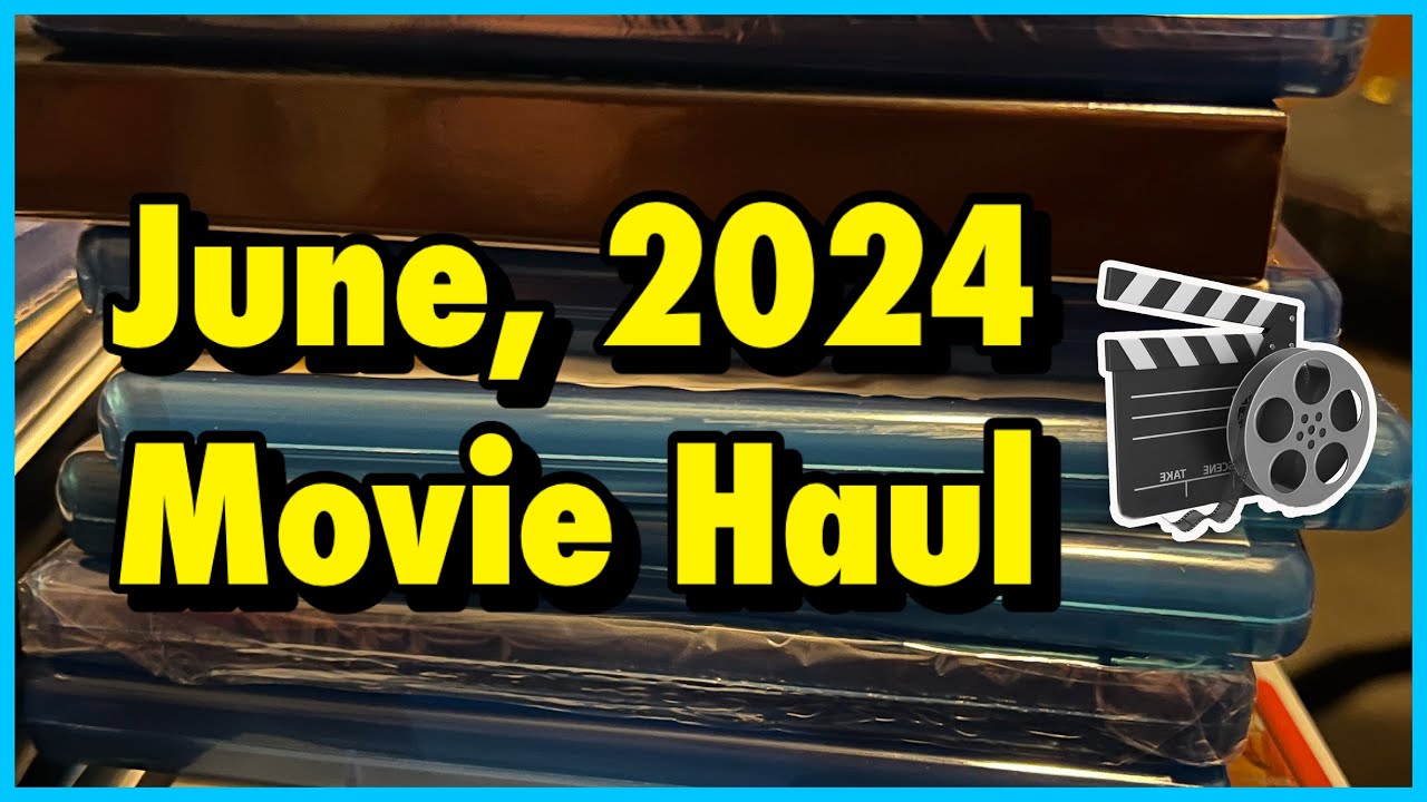 June, 2024 Movie Haul