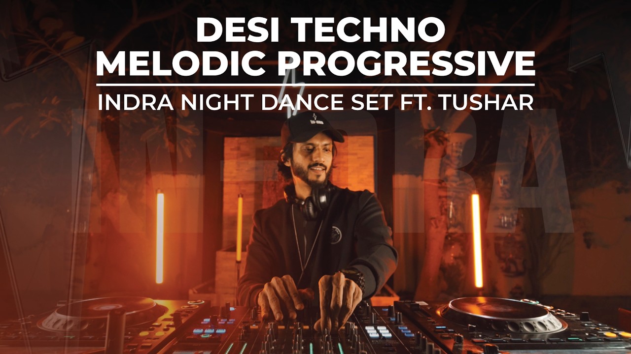 Tushar | Indra Night Dance Set | Desi Techno x Melodic Progressive Journey