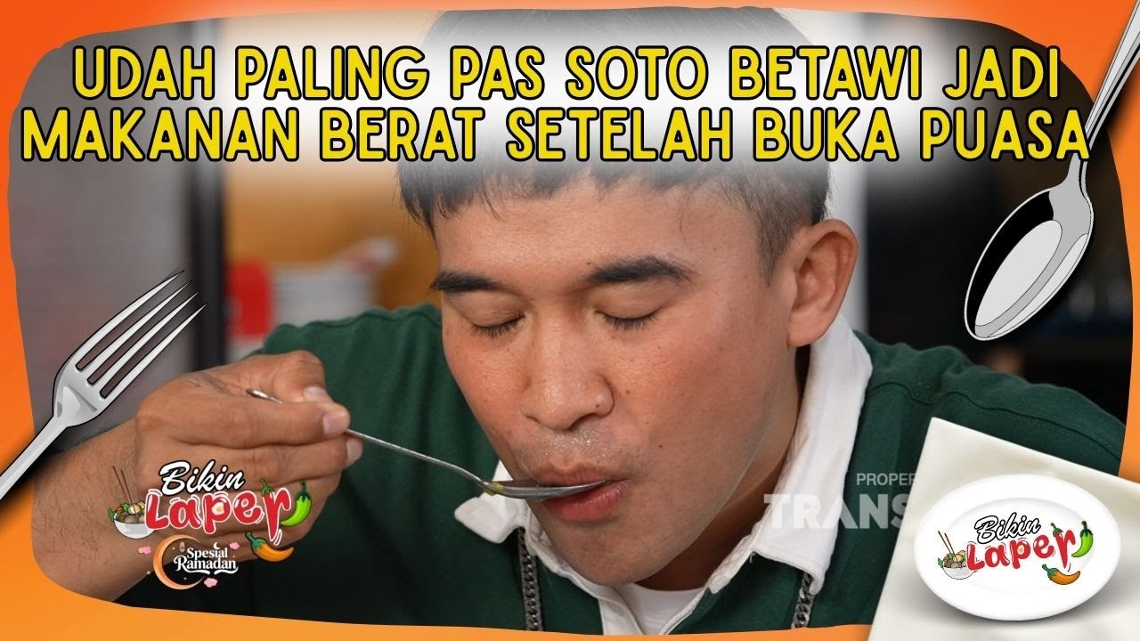 Udah Paling Pas Soto Betawi Jadi Makanan Berat Setelah Buka Puasa Nih - BIKIN LAPER (23/2/26) P3