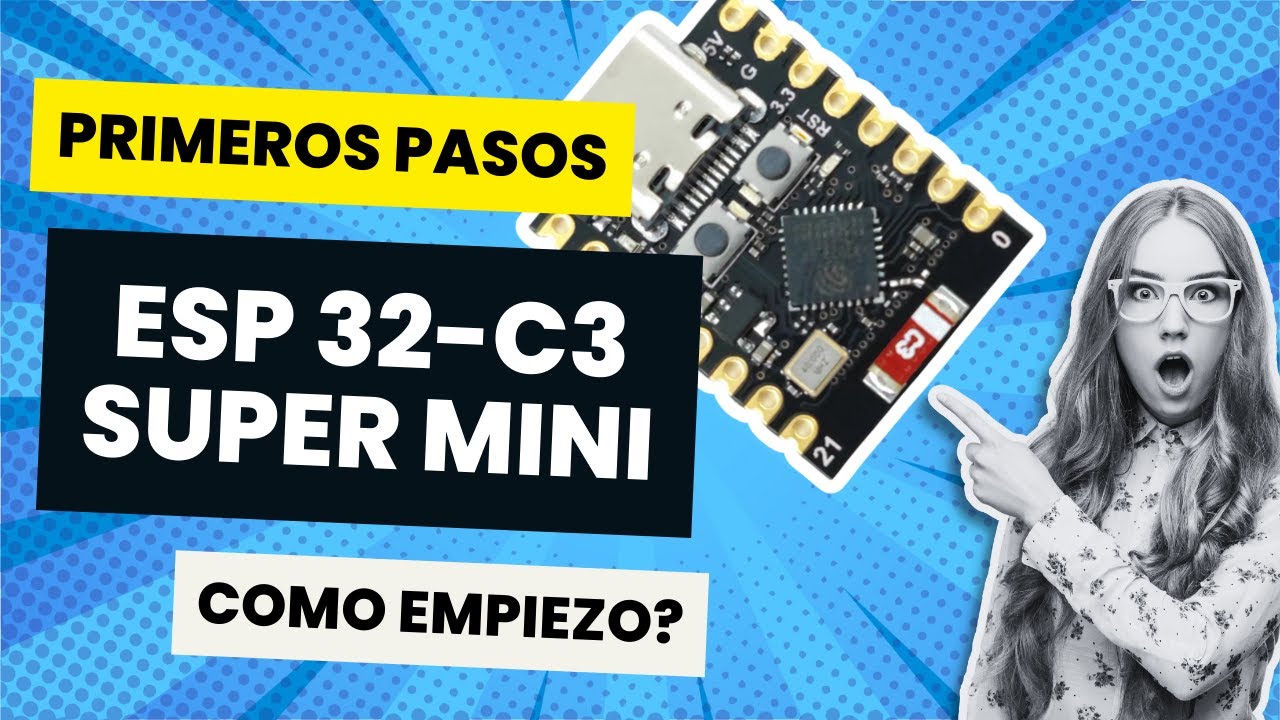 Guia de inicio rapido con ESP32 C3 SUPER MINI : ARDUINO IDE