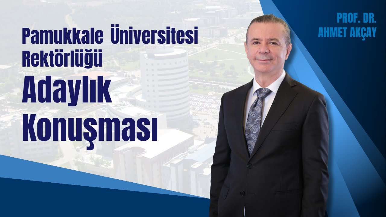 Pamukkale Üniversitesi Rektörlük Adayı Seçimimde Gelecekteki Planlarım Neler?