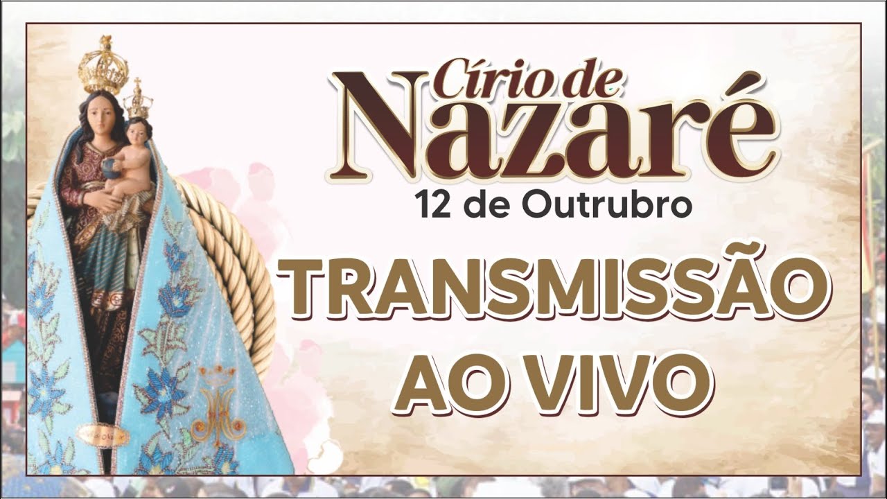 [CIRIO DE NAZARÉ] - TRANSMISSÃO AO VIVO DO CIRIO DE NAZARÉ