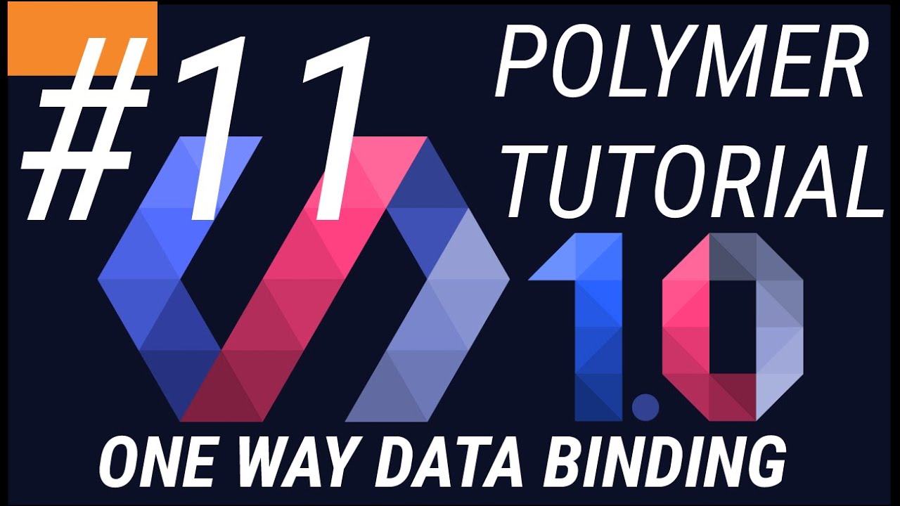 Polymer Tutorials 1.0 #11 One Way Data Binding in Polymer web app