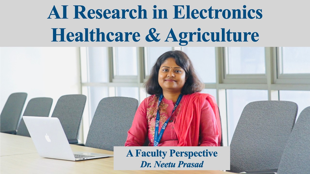 AI Research in Electronics, Healthcare & Agriculture: A Faculty Perspective.    -- Dr. Neetu Prasad