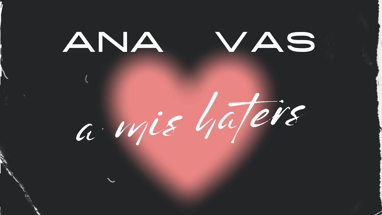 ANA VAS - A MIS HATERS