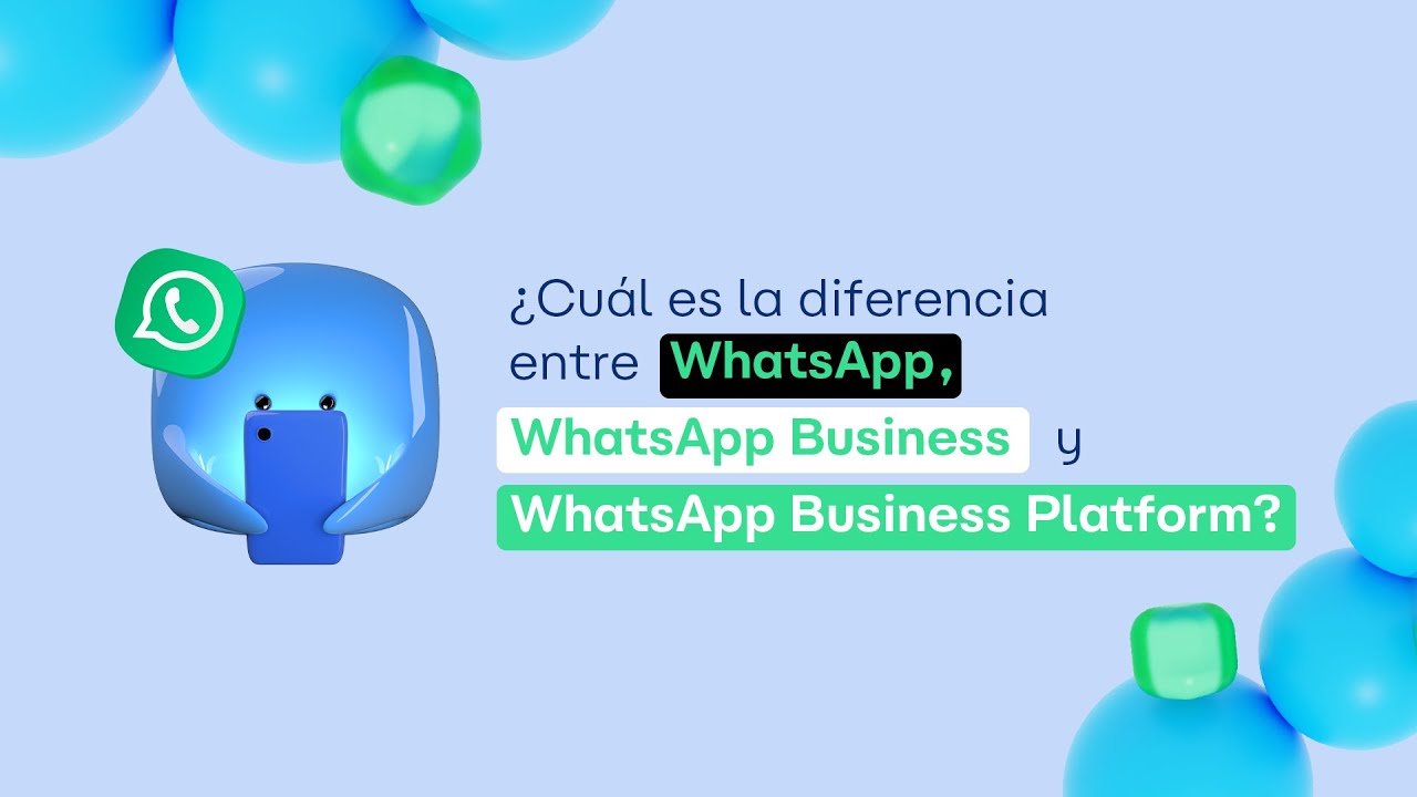 &iquest;Cu&aacute;l es la diferencia entre WhatsApp, WhatsApp Business y WhatsApp Business Platform?