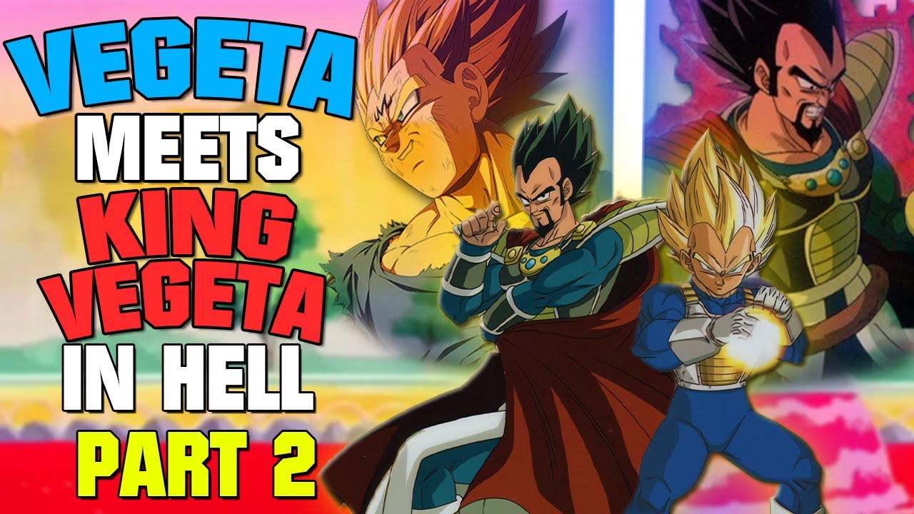 What if Vegeta MET King Vegeta in HELL? - PART 2 (FINALE)