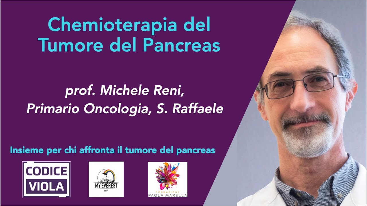 Chemioterapia del Tumore del Pancreas, un quadro di riferimento dal. Prof Michele Reni
