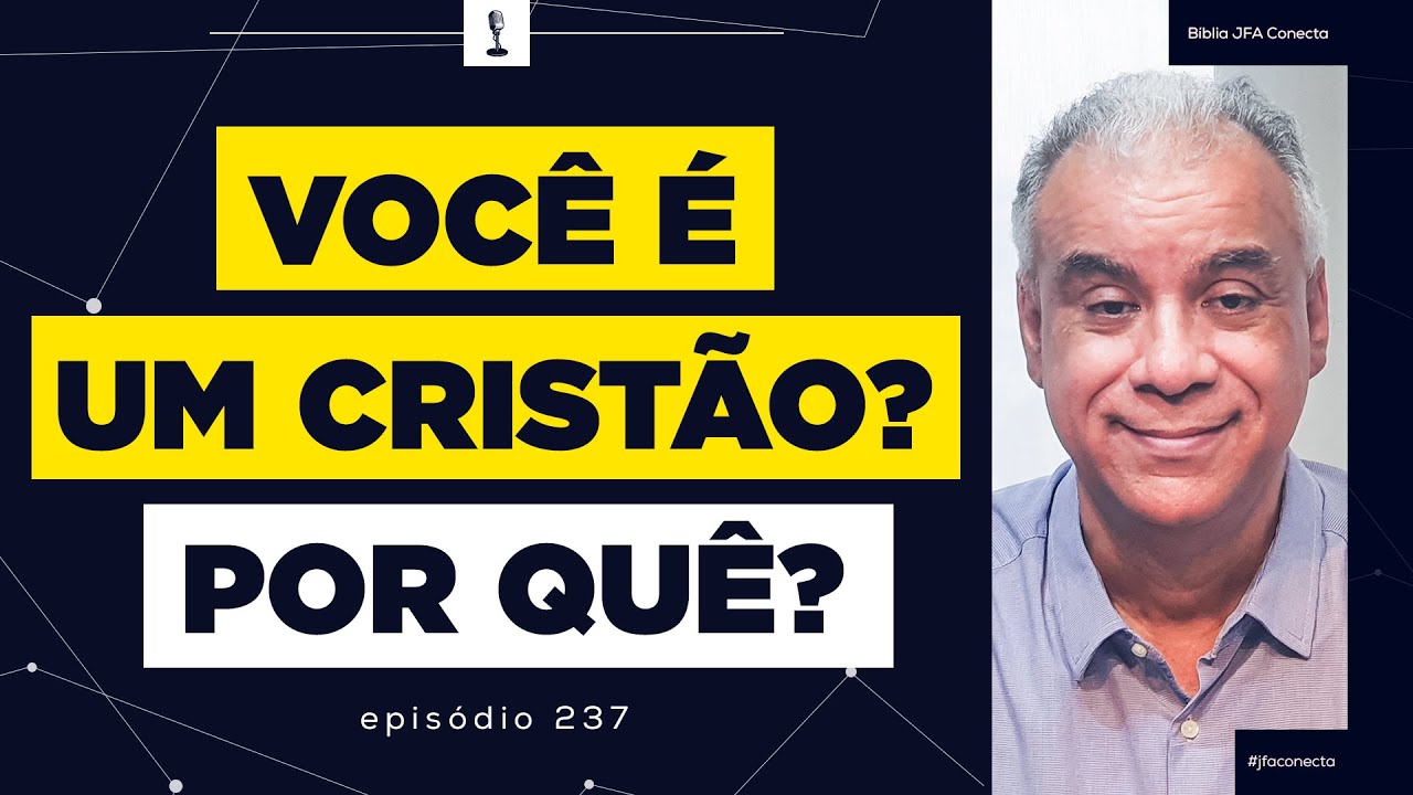 #237 - Você é um cristão? Por quê?