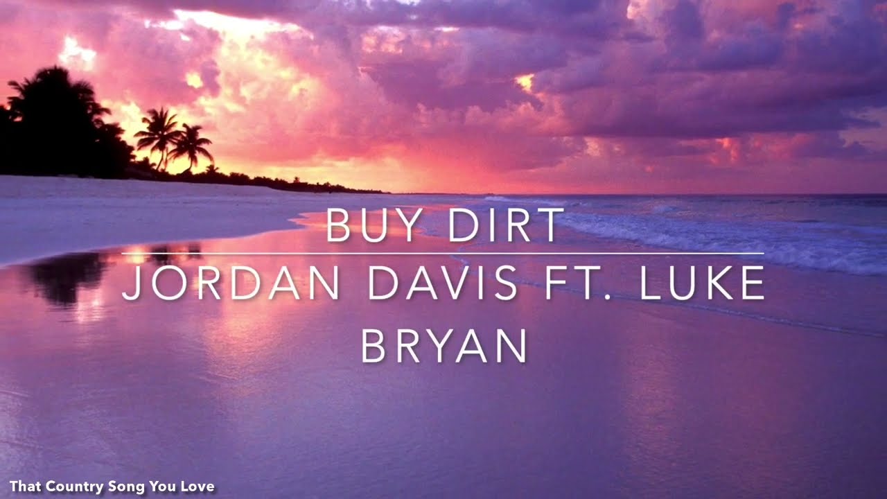 Buy Dirt - Jordan Davis ft. Luke Bryan (Lyrics)