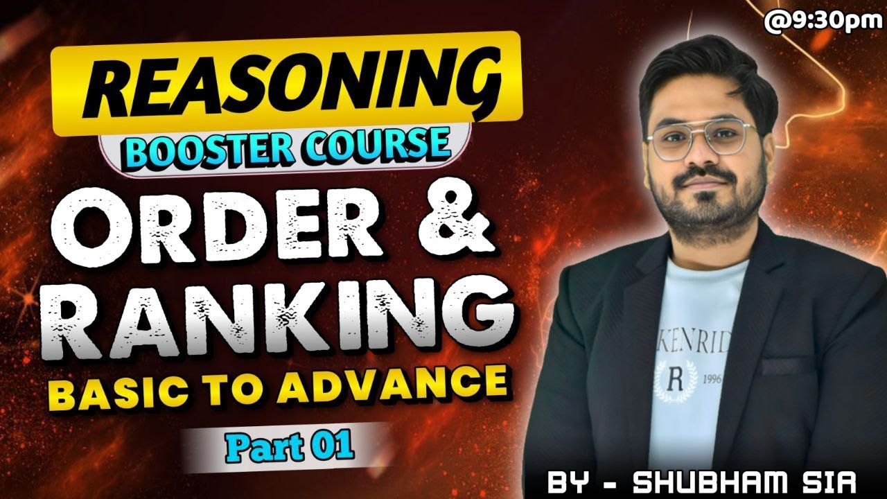 Order and Ranking Reasoning Class 1 | Easy Tricks + Best Questions for SSC, Railway By Shubham Sir