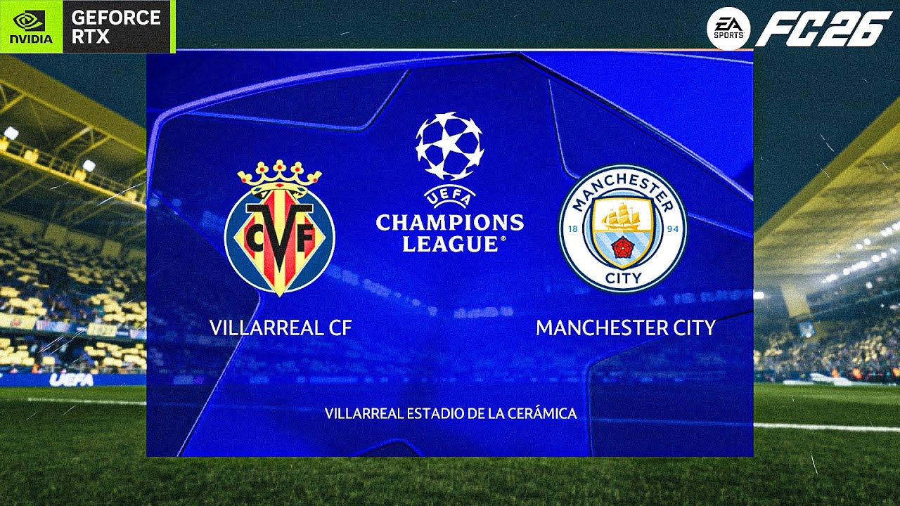 FC 26 - Villarreal vs Manchester City | Champions League 2025/2026 Full Match | PC™ [4K60]