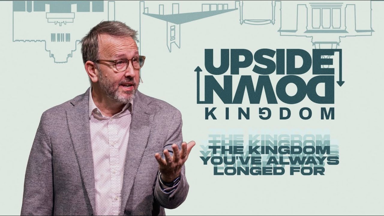 The Kingdom You've Always Longed For | UpsideDown Kingdom | Mark Tumney | 1.18.26- Message Only