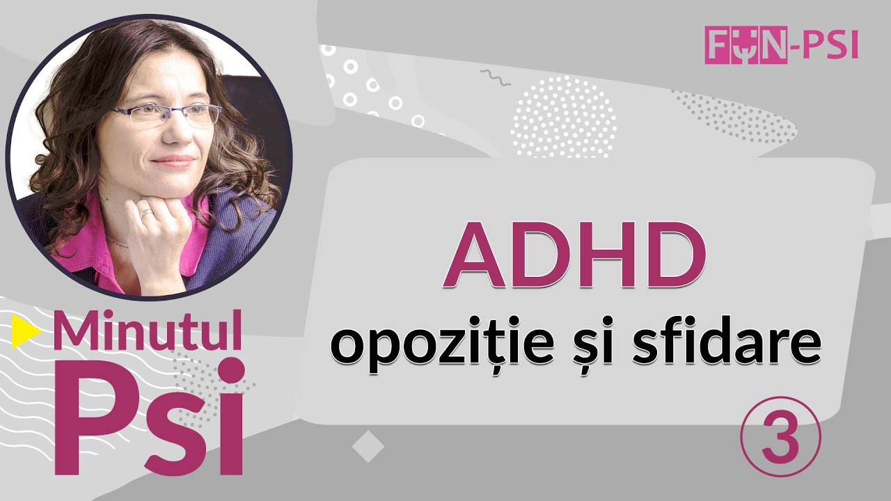 ADHD: opoziție și sfidare - Minutul Psi